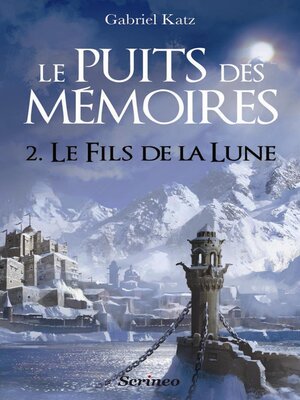cover image of Le puits des mémoires--tome 02--Le fils de la lune--Tome 2